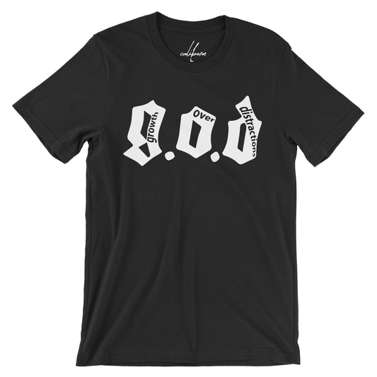 g.o.d Growth Over Distractions T-Shirt